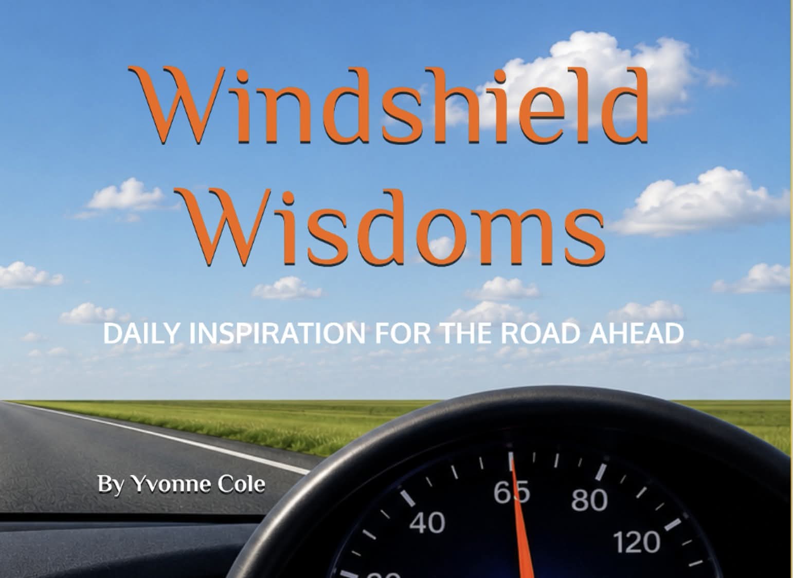 Cover of Windshield Wisdoms: Daily Inspiration for the Road Ahead, by Yvonne Cole